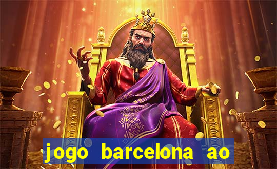 jogo barcelona ao vivo futemax